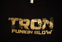 Load image into Gallery viewer, FUBAR T-Shirt -Tron Funkin Blow.
